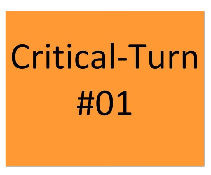 Critical turn 1
